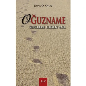 Oğuzname - Umar Ö. Oflaz