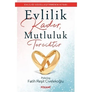 Evlilik Kader, Mutluluk Tercihtir