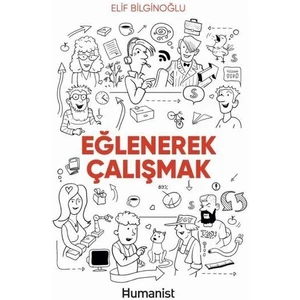 Hümanist Kitap Yayıncılık Eğlenerek Çalışmak
