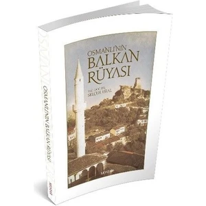 Osmanlı’nın Balkan Rüyası