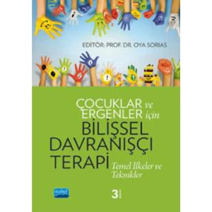 Çocuklar ve Ergenler İçin Bilişsel Davranışçı Terapi Temel İlkeler ve Teknikler