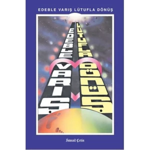 Edeple Varış Lütufla Dönüş - Ismail Çetin
