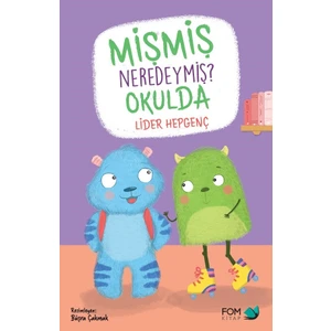 Mişmiş Neredeymiş Okulda - Lider Hepgenç