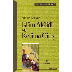 Ensar Neşriyat Anahatlarıyla İslâm Akaidi ve Kelâma Giriş