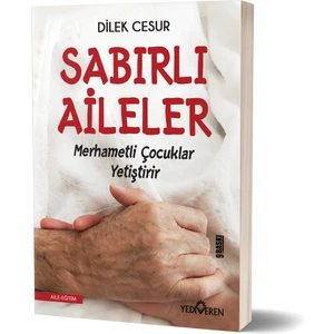 Sabırlı Aileler Merhametli Çocuklar Yetiştirir - Dilek Cesur