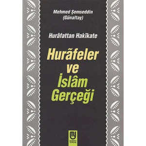 Hurafeler ve Islam Gerçeği - M. Şemseddin Günaltay