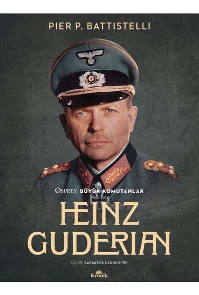Heinz Guderian - Pier P. Battistelli