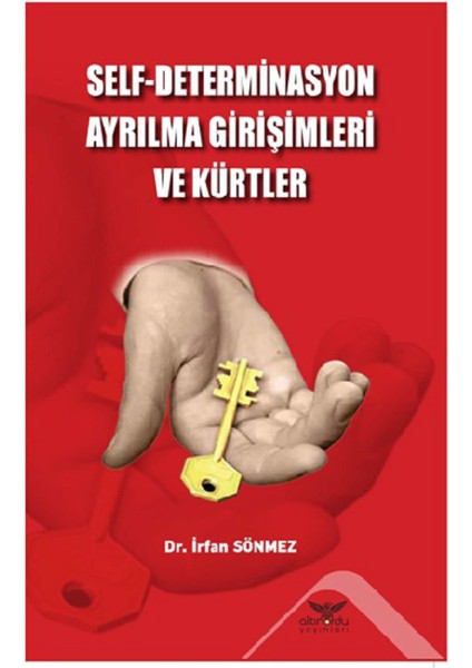 Self-Determinasyon Ayrılma Girişimleri ve Kürtler - İrfan Sönmez