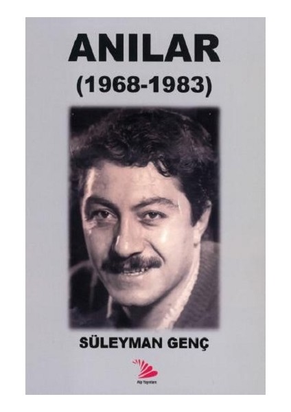 Alp Yayınevi Anılar - Süleyman Genç