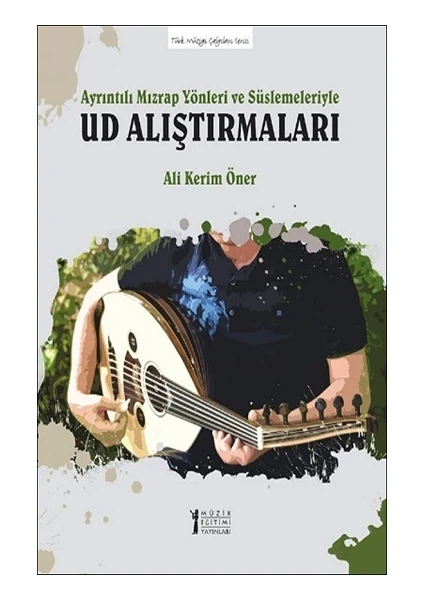 Ayrıntılı Mızrap Yönleri ve Süslemeleriyle Ud Alıştırmaları - Ali Kerim Öner