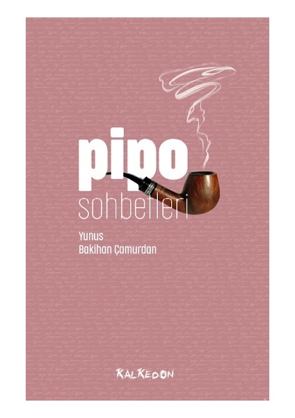 Pipo Sohbetleri - Yunus Bakihan Çamurdan