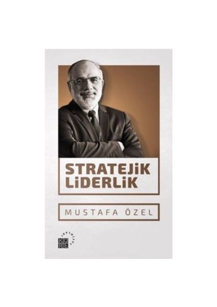 Stratejik Liderlik - Mustafa Özel