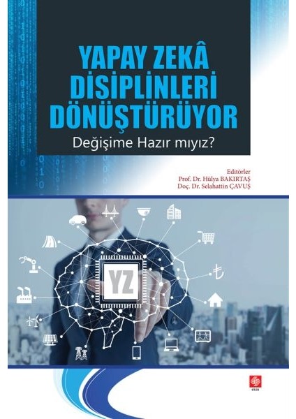 Yapay Zeka Disiplinleri Dönüştürüyor Değişime Hazır Mıyız?