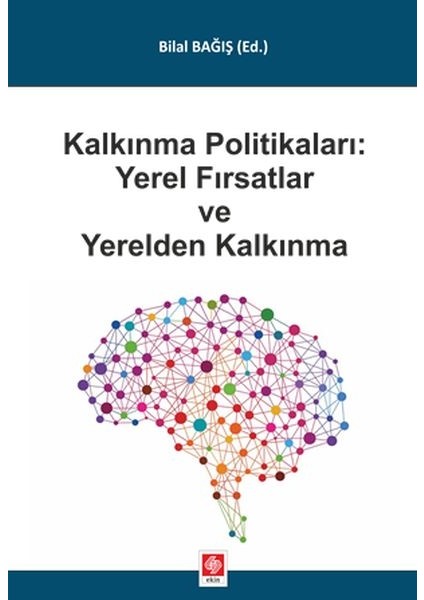 Kalkınma Politikaları Yerel Fırsatlar ve Yerelden Kalkınma