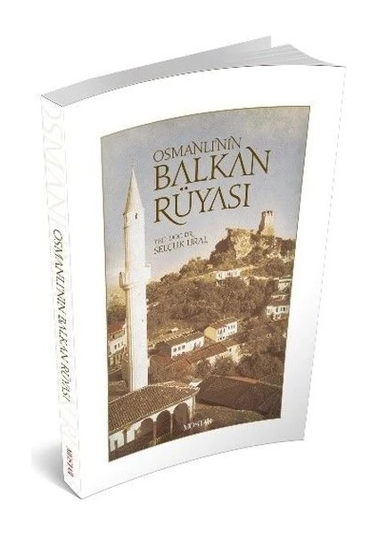 Osmanlı’nın Balkan Rüyası