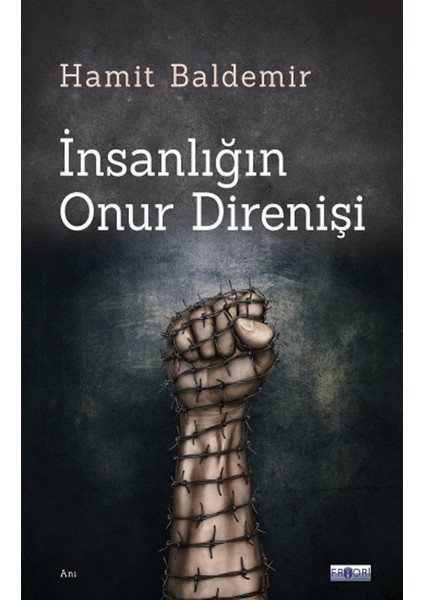 Insanlığın Onur Direnişi - Hamit Baldemir