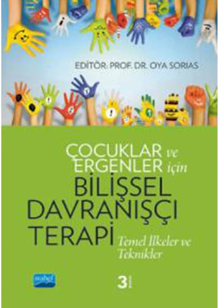 Çocuklar ve Ergenler İçin Bilişsel Davranışçı Terapi Temel İlkeler ve Teknikler