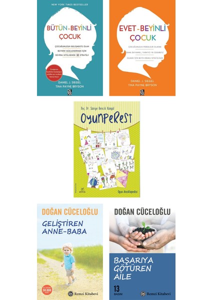 Oyunperest / Saniye Bencik Kangal + Bütün Beyinli Çocuk + Evet Beyinli Çocuk / Daniel J. Siegel + Geliştiren Anne Baba + Başarıya Götüren Aile / Doğan Cüceloğlu – 5 Kitap Set