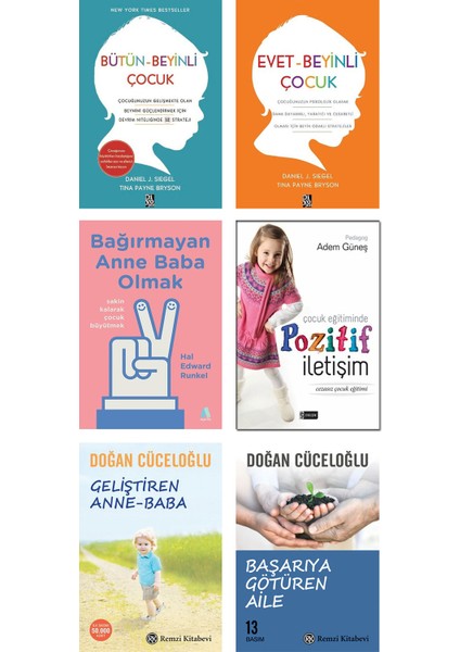 Remzi Kitabevi Bütün Beyinli Çocuk + Evet Beyinli Çocuk + Bağırmayan Anne Baba Olmak + Çocuk Eğitiminde Pozitif Iletişim + Geliştiren Anne Baba + Başarıya Götüren Aile / Doğan Cüceloğlu – 6 Kitap Set