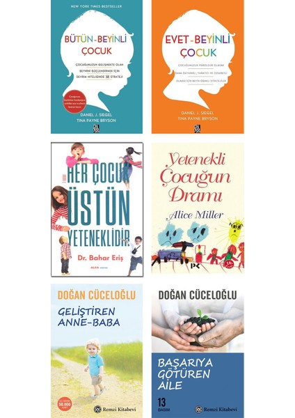 Bütün Beyinli Çocuk + Evet Beyinli Çocuk / Daniel J. Siegel + Her Çocuk Üstün Yeteneklidir + Yetenekli Çocuğun Dramı + Geliştiren Anne Baba + Başarıya Götüren Aile / Doğan Cüceloğlu