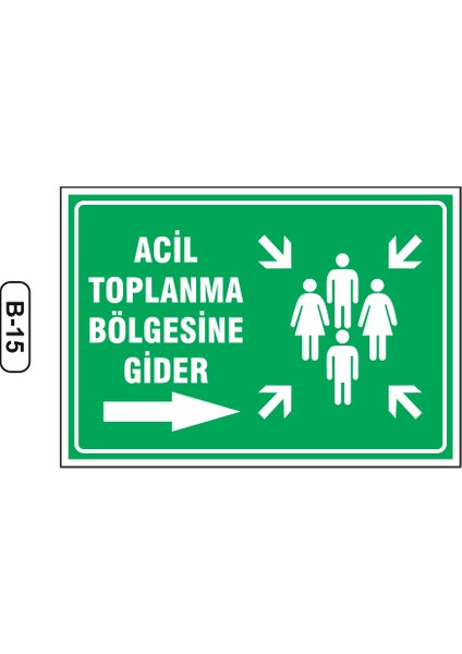Acil Toplanma Bölgesine Gider Sağ Uyarı Ikaz Levhası 35 x 50 cm