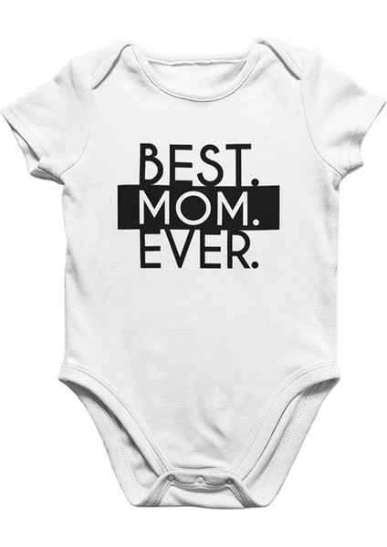 Best Mom Ever Anneler Günü Beyaz Bebek Body