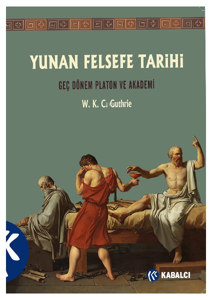 Yunan Felsefe Tarihi 5. Cilt - W. K. C. Guthrie