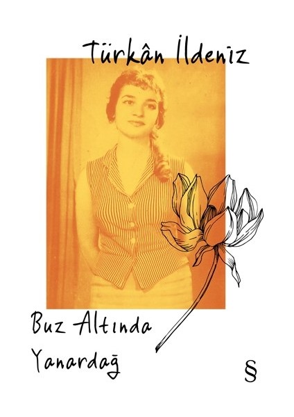 Buz Altında Yanardağ - Türkan Ildeniz