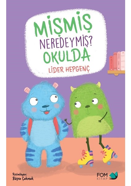 Mişmiş Neredeymiş Okulda - Lider Hepgenç