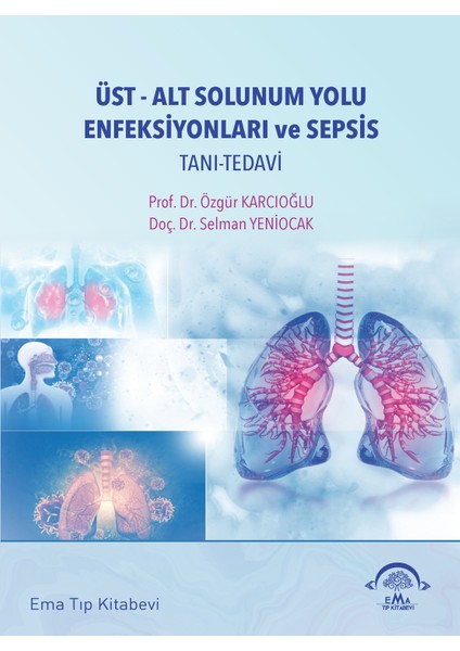 Ema Tıp Kitabevi Üst-Alt Solunum Yolu Enfeksiyonları ve Sepsis