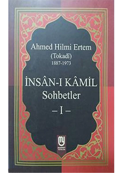 İnsan-I Kamil Sohbetler Cilt-1 - Ahmed Hilmi Ertem