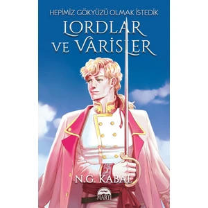 Hepı̇mı̇z Gökyüzü Olmak İstedı̇k Lordlar Ve Varisler - Beyaz Şömiz - N. G. Kabal