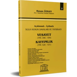 Açıklamalı Içtihatlı Sulh Hukuk Davaları ve Tatbikatı - Vesayet, Kayyımlık