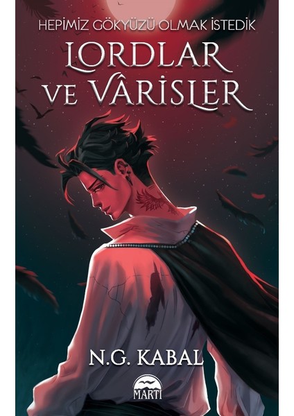 Hepı̇mı̇z Gökyüzü Olmak İstedı̇k Lordlar Ve Varisler - Kırmızı Şömiz - N. G. Kabal