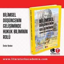 Literatürk Academia Bilimsel Düşüncenin Gelişiminde Hukuk Biliminin Rolü