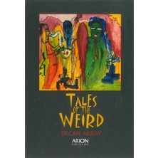 Tales Of The Weird - Ercan Akbay