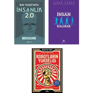 Insanlık 2.0 / Ray Kurzweil + Dijital Gelecekte Insan Kalmak / Sinan Canan + Robotların Yükselişi / Martin Ford – 3 Kitap Set