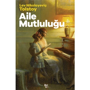 Aile Mutluluğu - Lev Nikolayevich Tolstoy