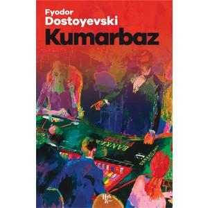 Kumarbaz - Fyodor Dostoyevski