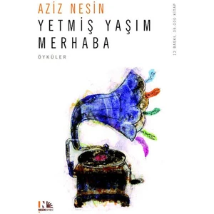 Yetmiş Yaşım Merhaba - Aziz Nesin