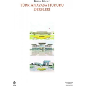 Türk Anayasa Hukuku Dersleri - Kemal Gözler