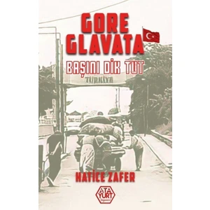 Gore Glavata Başını Dik Tut - Hatice Zafer