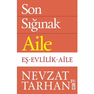 Son Sığınak Aile - Nevzat Tarhan