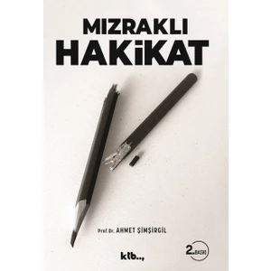 KTB Yayınları Mızraklı Hakikat - Ahmet Şimşirgil