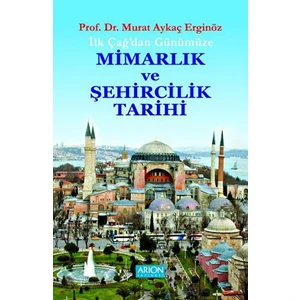 Mimarlık ve Şehircilik Tarihi - Murat Aykaç Erginöz