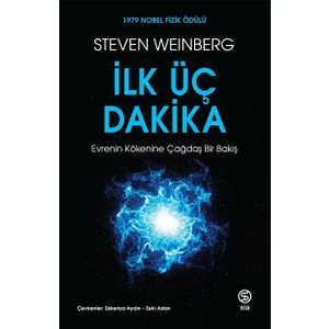 Ilk Üç Dakika - Steven Weinberg