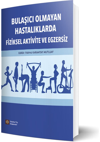 Istanbul Tıp Kitabevi Bulaşıcı Olmayan Hastalıklarda Fiziksel Aktivite ve Egzersiz