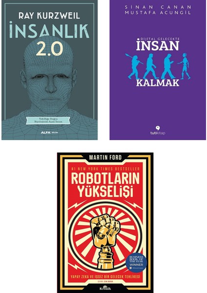 Insanlık 2.0 / Ray Kurzweil + Dijital Gelecekte Insan Kalmak / Sinan Canan + Robotların Yükselişi / Martin Ford – 3 Kitap Set