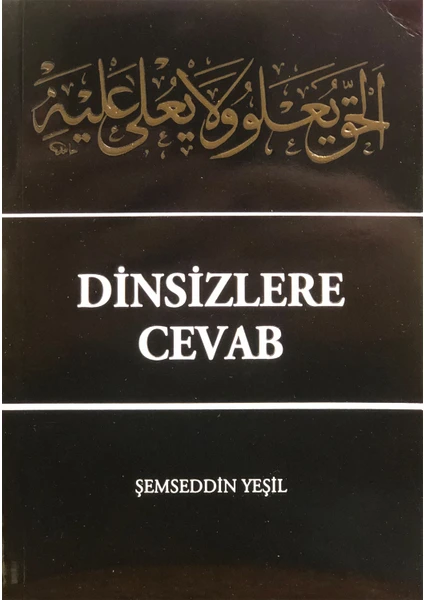 Dinsizlere Cevaplar - Şemseddin Yeşil