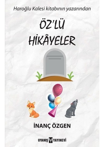 Öz'lü Hikayeler - Inanç Özgen